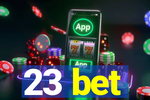 23 bet